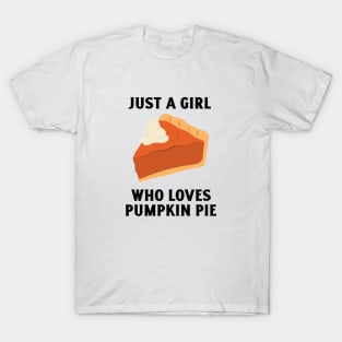 Just A Girl Who Loves Pumpkin Pie T-Shirt